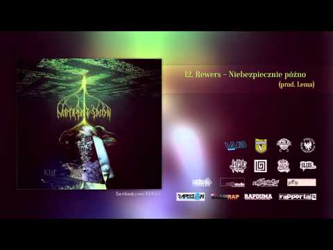 12. KLIF -   Rewers  - Niebezpiecznie późno   Prod. Lema