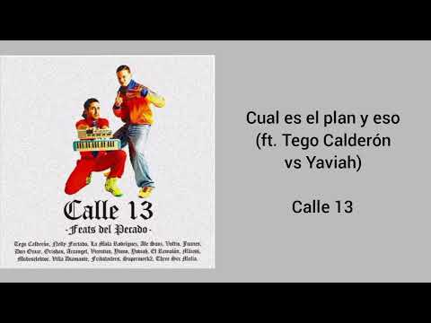 "Cual es el plan y eso (ft. Tego Calderón vs Yaviah)" Calle 13