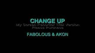 Change Up-Fabolous &amp; Akon