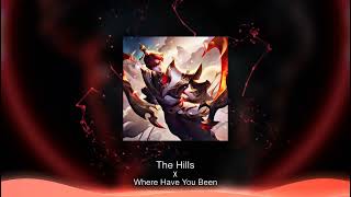 The Hills x Where Have You Been (Thereon Remix)  N