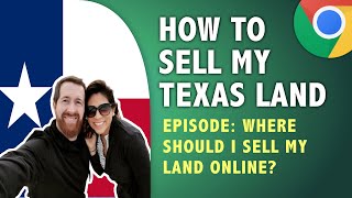Sell My Land in Texas - Where Should I Sell My Land Online?
