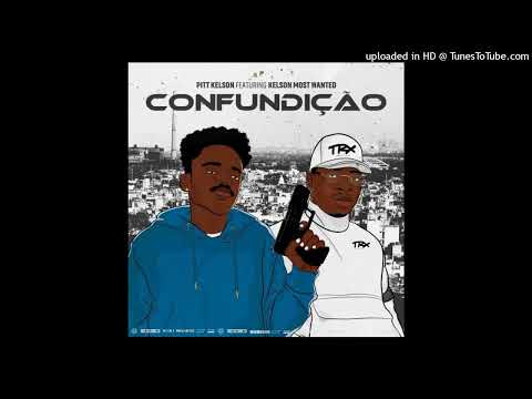 Pitt Kelson  Feat. Kelson Most Wanted - Confundição (Áudio Oficial)