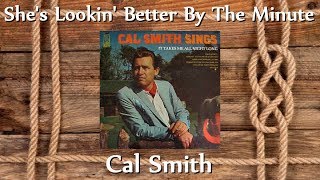 Cal Smith - She&#39;s Lookin&#39; Better By The Minute