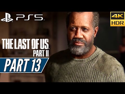 THE LAST OF US PART 2 (PS5) Walkthrough Gameplay PART 13 [4K 60FPS HDR] - No Commentary