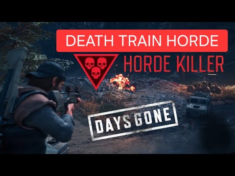 DAYS GONE - DEATH TRAIN HORDE - HORDE KILLER - GAMEPLAY