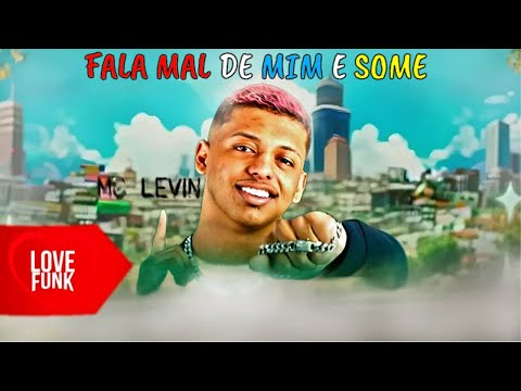 FALA MAL DE MIM E SOME - Levin MC, MC Lucks (VideoClipe) DJ Bolanios