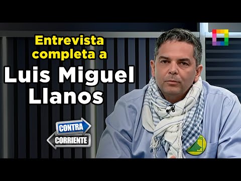 Contra Corriente - OCT 03 - ENTREVISTA COMPLETA A LUIS MIGUEL LLANOS | Willax