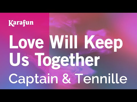 Love Will Keep Us Together - Captain & Tennille | Karaoke Version | KaraFun