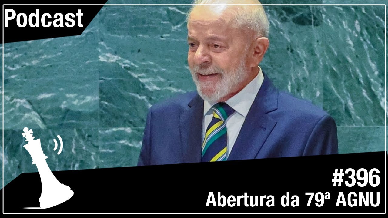 Xadrez Verbal Podcast #396 - Abertura da 79ª AGNU