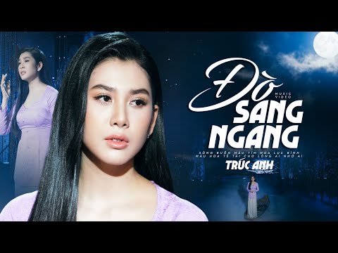 Đò Sang Ngang (St: Võ Hoàng Lâm) - Trúc Anh Bolero | MV OFFICIAL