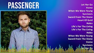 Download lagu Passenger 2024 MIX Playlist - Let Her Go, Home, When We Were Young, Survivors mp3