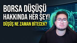BORSA DÜŞÜŞÜ HAKKINDA HER ŞEY! (Düşüş ne zaman bitecek, hangi hisselerde kalmalı
