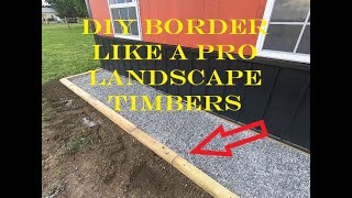 DIY BORDER Like a Pro Using LANDSCAPE TImbers...Preparing for RAIN BARREL Water Catchment System.