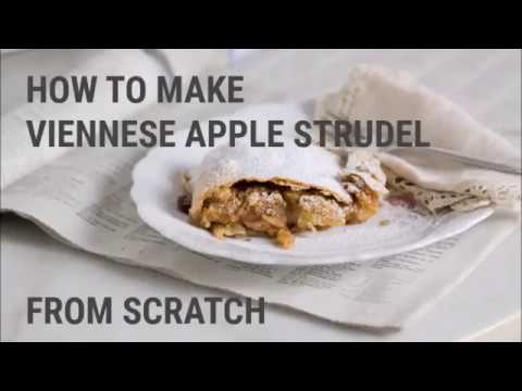 How to make Austrian Apple Strudel from scratch