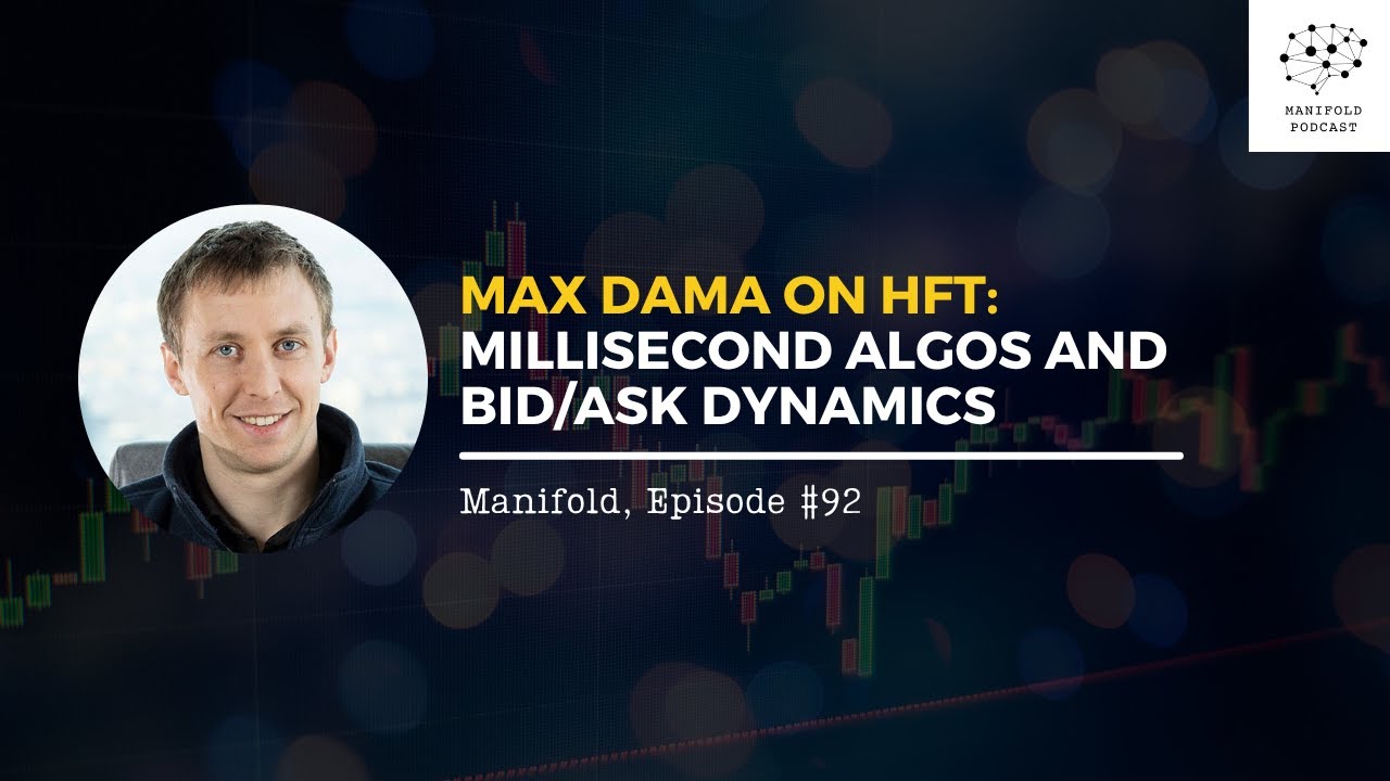 Max Dama on HFT: Millisecond Algos and Bid/Ask Dynamics — #92