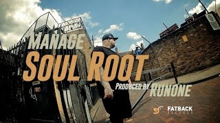 MANAGE - SOUL ROOT - (OFFICIAL HIP HOP VIDEO)