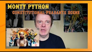 Monty Python - ( Constitutional Peasants)  Reaction.