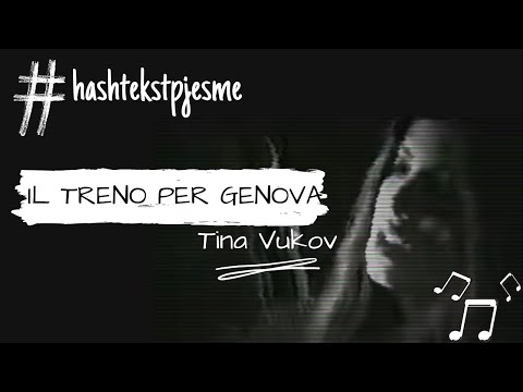 Tina Vukov - IL TRENO PER GENOVA ° Tekst