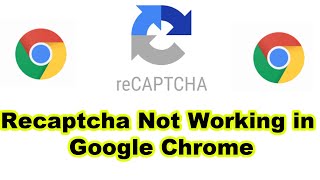 Recaptcha Not Working in Google Chrome [Tutorial]