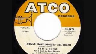 BEN E  KING   I could have danced all night