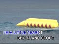 I M A Little Teapot