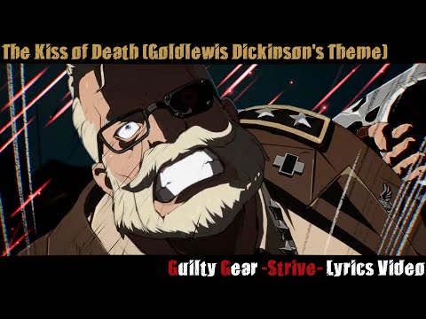 The Kiss of Death (Goldlewis Dickinson's Theme) Lyrics Video - Guilty Gear Strive