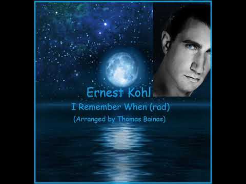Ernest Kohl - I Remember When (Arranged by Thomas Bainas)(Rad)