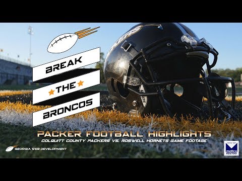 BREAK The Broncos | Colquitt County Packers vs. Roswell Hornets Game Highlights