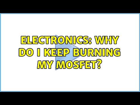 Electronics: Why do I keep burning my mosfet? (3 Solutions!!)
