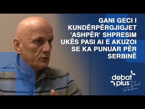 Gani Geci i kundërpërgjigjet 'ashpër' Shpresim Ukës pasi ai e akuzoi se ka punuar për Serbinë