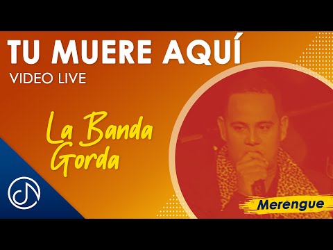 Tu MUERE Aquí 🕺 - La Banda Gorda [Video Live]
