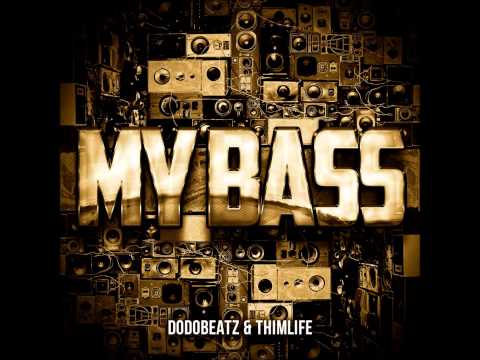 Dodobeatz & ThimLife - my bass (Original Mix)