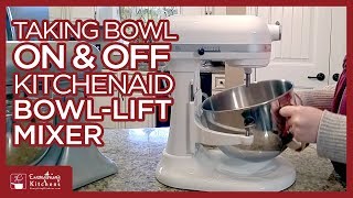 Taking the Bowl On and Off a KitchenAid Bowl Lift Mixer