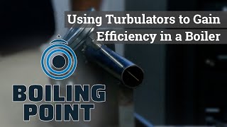 Using Turbulators to Gain Efficiency in a Boiler - Boiling Point