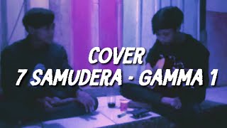 Download lagu 7 SAMUDERA GAMMA 1 COVER SONY RYDER HADIRMU AKAN M... mp3