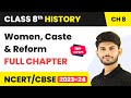 Women Caste And Reform Full Chapter Explanation Solutions Class 8 History Chapter 8