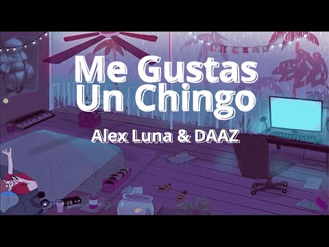 Me Gustas Un Chingo Lyrics Music