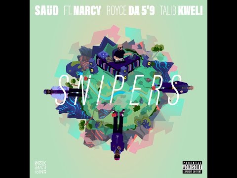 SAÜD - SNIPERS FT. NARCY, ROYCE DA 5'9" & TALIB KWELI (LYRIC/ANIMATION VIDEO)