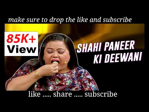 Shahi Paneer ki Deewani Bharti | Bharti and Harsh Limbachiya chemistry