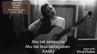 Download lagu Suara HATI aku laki-laki yang tak sempurna mp3