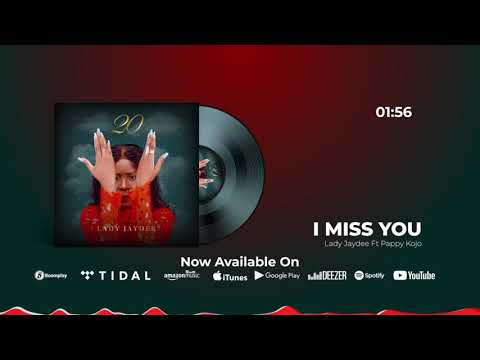Lady Jaydee - I Miss you Ft Pappy Kojo