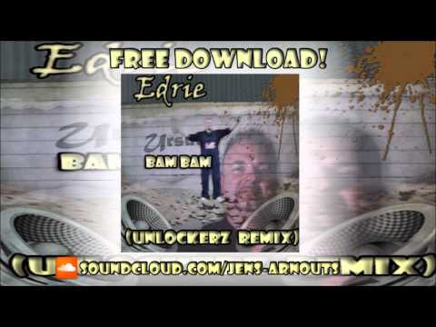 Edrie   Bam Bam Unlockerz Remix Free Download!