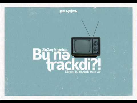 ZiqZaq və Istehza - Bu nə trackdi ?!
