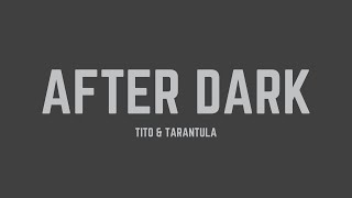 Tito &amp; Tarantula - After Dark (Lyrics)