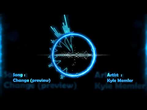 Change (Preview) - Kyle Memler