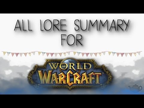 All WoW Lore Summary - Catchup for Warlords of Draenor