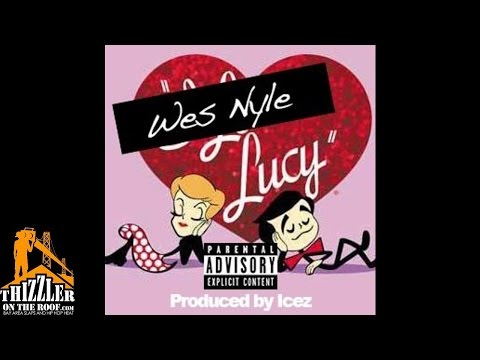 Wes Nyle - Lucy [Prod. Icez] [Thizzler.com]