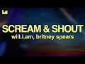 Will I Am Scream Shout Lyrics Feat Britney Spears