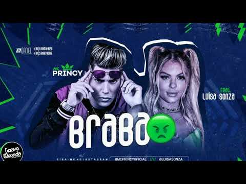 MC PRINCY FEAT. MC LUÍSA SONZA - BRABA (REMIX BREGA FUNK)