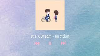 It' A Dream - Hu Yitian | Ost. A Love So Beautiful